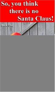 Cover of: So, You Think There is No Santa