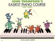 Cover of: John Thompson's Easiest Piano Course - Part 3: Part 3