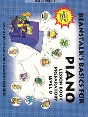 Cover of: Beanstalk's Basics for Piano: Lesson Book Preparatory Book B