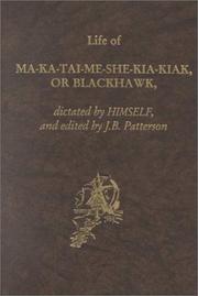 Cover of: Life of Ma-Ka-Tai-Me-She-Kia-Kiak, or Blachkawk