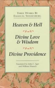 Cover of: 3 Works by Emanuel Swedenborg: Heaven and Hell, Divine Love and Wisdom, Divine Providence