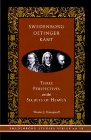 Cover of: Swedenborg, Oetinger, Kant: Three Perspectives on the Secrets of Heaven