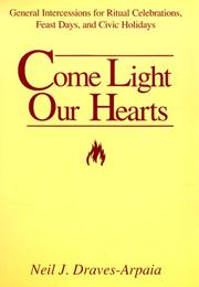 Cover of: Come Light Our Hearts: General Intercessions for Ritual Celebrations, Feast Days, and Civic Holidays