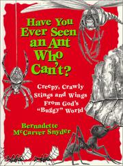 Cover of: Have You Ever Seen an Ant Who Can'T? by Bernadette McCarver Snyder, Bernadette McCarver Snyder