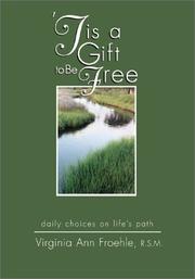 Cover of: Tis a Gift to Be Free: Daily Choices on Life's Path