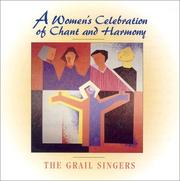 Cover of: A Women's Celebration of Chant & Harmony by Ann Arbor Grail Singers, Ann Arbor Grail Singers