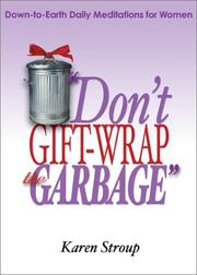 Cover of: Don't Gift-Wrap the Garbage: Down-To-Earth Daily Meditations for Women