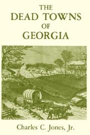 Cover of: The Dead Towns of Georgia by Charles Colcock Jones Jr.