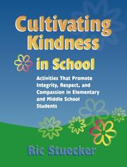 Cover of: Cultivating Kindness in School: Activities That Promote Integrity, Respect, and Compassion in Elementary and Middle School Students