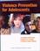 Cover of: Violence Prevention for Adolescents: A Cognitive-Behavioral Program for Creating a Positive School Climate