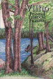 Cover of: Vilho: Finnish Freedom Fighter