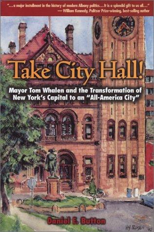 Take City Hall! by Daniel E. Button