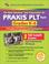 Cover of: The Best Teachers' Test Preparation for the Praxis Plt Test Grades K-6 (Teacher Certification Exams)