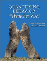 Quantifying behavior the JWatcher way by Daniel T. Blumstein, Janice C. Daniel