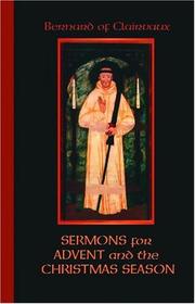 Cover of: Bernard of Clairvaux: Sermons for Advent And the Christmas Season (Cistercian Fathers Series)
