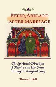 Cover of: Peter Abelard After Marriage by Thomas J. Bell
