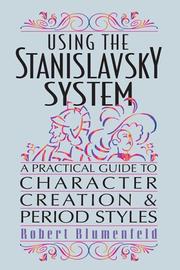 Cover of: Using the Stanislavsky System: A Practical Guide to Character Creation and Period Styles