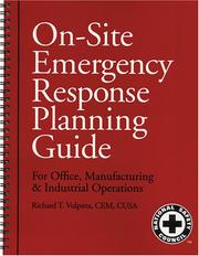 Cover of: On-Site Emergency Response Planning Guide for Office, Manufacturing and Industrial Operations | Richard T. Vulpitta