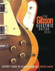 Cover of: The Gibson Electric Guitar Book: Seventy Years of Classic Guitars