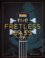 Bass Player Presents The Fretless Bass by Chris Jisi