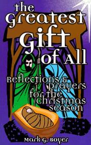 Cover of: The Greatest Gift of All: Reflections and Prayers for the Christmas Season