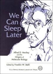 Cover of: We Can Sleep Later : Alfred D. Hershey and the Origins of Molecular Biology