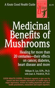 Cover of: Medicinal Benefits of Mushrooms: Healing for More Than 20 Centuries-Their Effects on Cancer, Diabetes, Heart Disease and More (Keats Good Health Guide)