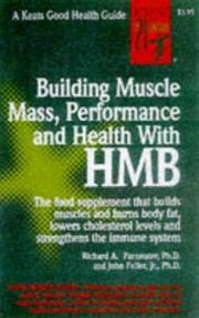 Cover of: Building Muscle Mass, Performance and Health with HMB by Richard A. Passwater