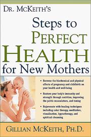 Cover of: Dr. McKeith's 10 Steps to Perfect Health for New Mothers by Gillian McKeith