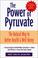 Cover of: The Power of Pyruvate