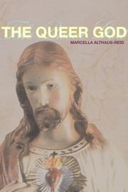 Cover of: The queer God: sexuality and liberation theology