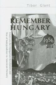 Cover of: Remember Hungary in 1956: Essays on the Hungarian Revolution and Wars of Independence in American Memory (East European Monograph)