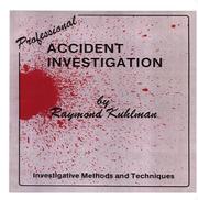 Professional Accident Investigation by Raymond L. Kuhlman