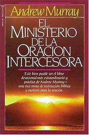 Cover of: El Ministerio De La Oración Intercesora by Andrew Murray