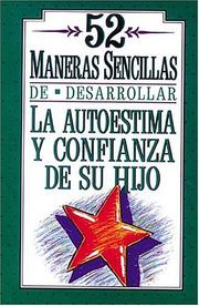 Cover of: 52 Maneras Sencillas De Desarrollar La Autoestima Y Confianza De Su Hijo