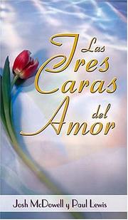 Cover of: Las tres caras del amor (Tres Caras del Amor) by Paul Lewis, Josh McDowell