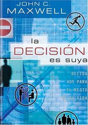 Cover of: La decisión es tuya by John C. Maxwell