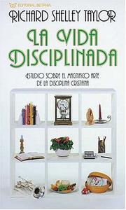 Cover of: La Vida Disciplinada by Richard Shelley Taylor