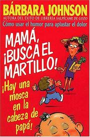Cover of: ¡mamá, Busca El Martillo! ¡hay Una Mosca En La Cabeza De Papá!