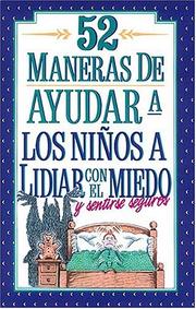 Cover of: 52 Maneras De Ayudar A Los Niños A Lidiar Con El Miedo Y Sentirse Seguros by Grupo Nelson