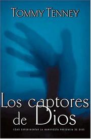 Cover of: Los Captores De Dios Cómo Experimentar La Manifiesta Presencia De Dios