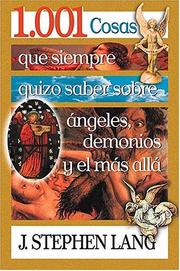 Cover of: 1.001 Cosas Que Siempre Quizo Saber Sobre Angeles, Demonios Y El Más Allá by J. Stephen Lang
