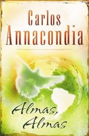 Cover of: Almas, almas by Carlos Annacondia
