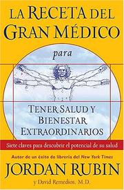 Cover of: La receta del gran Medico para tener salud y bienestar extraordinarios by Jordan Rubin
