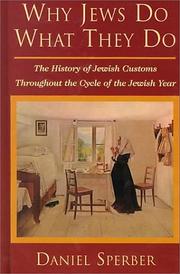 Cover of: Why Jews Do What They Do: The History of Jewish Customs Throughout the Cycle of the Jewish Year