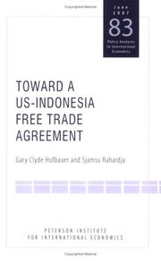 Cover of: Toward a Us-indonesia Free Trade Agreement by Gary Clyde Hufbauer, Sjamsu Rahardja