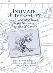 Cover of: Intimate Universality: Local and Global Themes in the History of Weather and Climate (Science-History Studies on Atmospheres)