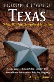 Cover of: Backroads & Byways of Texas: Drives, Day Trips & Weekend Excursions