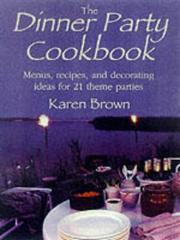 Cover of: The Dinner Party Cookbook by Karen Brown