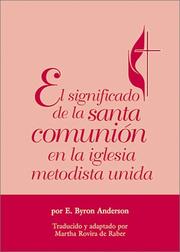 Cover of: El Significado de la Santa Comunion en la Iglesia Metodista Unida